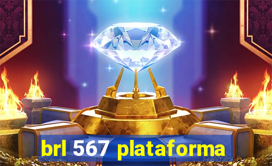 brl 567 plataforma